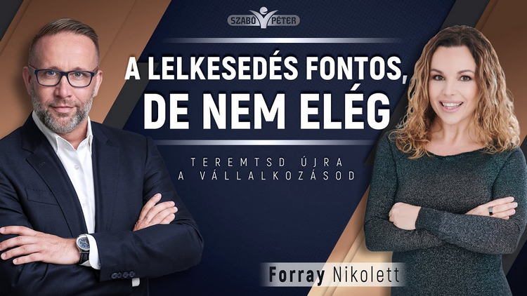 A lelkesedés fontos, de nem elég - Szabó Péter beszélgetése Forray Nikivel