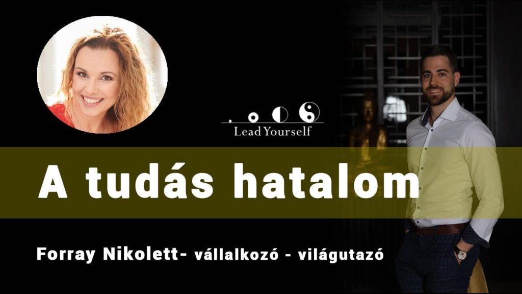 A tudás hatalom - Soós Dávid és Forray Niki beszélgetése