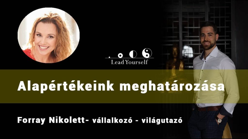Alapértékeink meghatározása - Soós Dávid és Forray Niki beszélgetése 3. rész