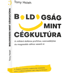 Boldogság mint cégkultúra - Zappos könyv