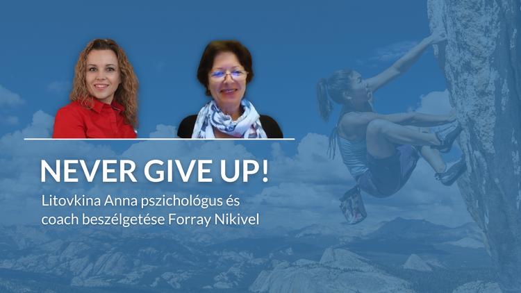 Never give up! Litovkina Anna beszélgetése Forray Nikivel
