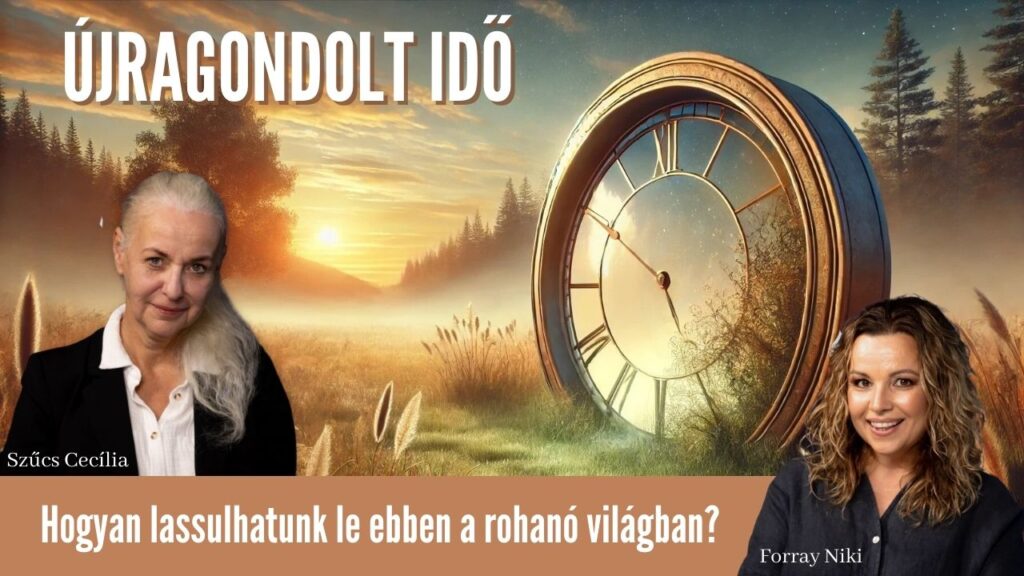 Újragondolt Idő beszélgetés Szűcs Cecíliával